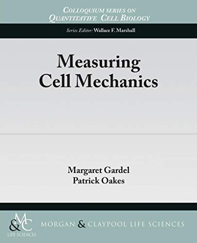 9781615046980: Measuring Cell Mechanics (Colloquium Series on Quantitative Cell Biology)