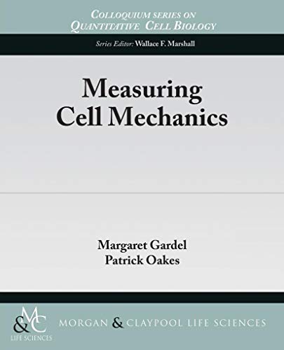 Stock image for Measuring Cell Mechanics (Colloquium series on Quantitative Cell Biology) for sale by Lucky's Textbooks