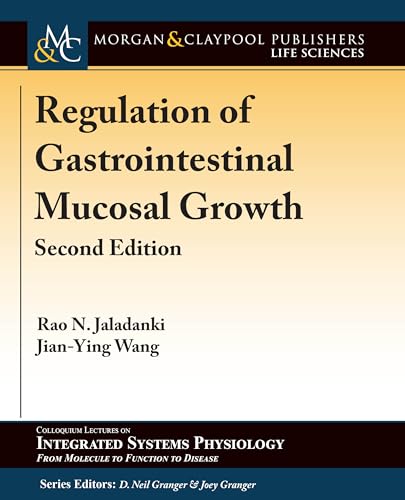 Stock image for Regulation of Gastrointestinal Mucosal Growth: Second Edition (Colloquium Integrated Systems Physiology: From Molecule to Function to Disease) for sale by Lucky's Textbooks