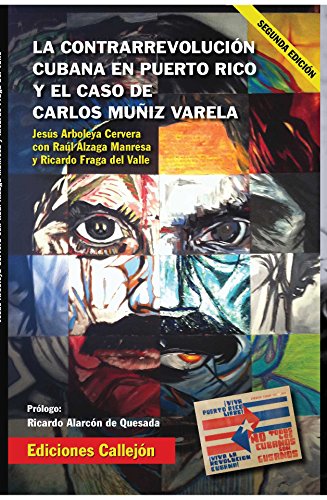 Stock image for La contrarrevolucion cubana en Puerto Rico y el caso de Carlos Muiz Varela for sale by GF Books, Inc.