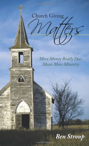 9781615070268: Church Giving Matters: More Money Really Does Mean More Ministry