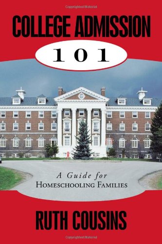 9781615070855: College Admission 101: A Guide for Homeschooling Families