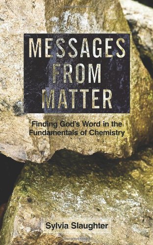 9781615071739: Messages from Matter: Finding God's Word in the Fundamentals of Chemistry