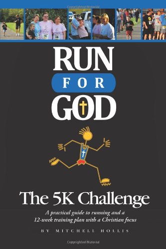 Stock image for Run For God: The 5K Challenge A practical guide to running and a 12-week training plan with a Christian focus. for sale by Gulf Coast Books