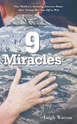 Beispielbild fr 9 Miracles: One Mother's Amazing Journey Home After Seeing Her Son Off to War zum Verkauf von James Lasseter, Jr