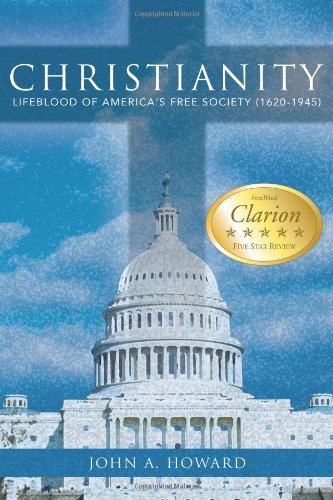 9781615078585: Christianity: Lifeblood of America's Free Society (1620-1945)