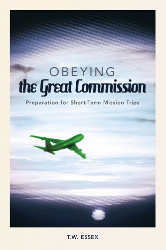 9781615078929: Obeying the Great Commission: Preparation for Short-term Mission Trips