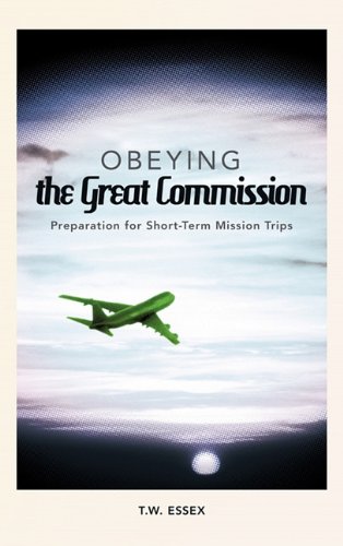 9781615078936: Obeying the Great Commission: Preparation for Short-Term Mission Trips