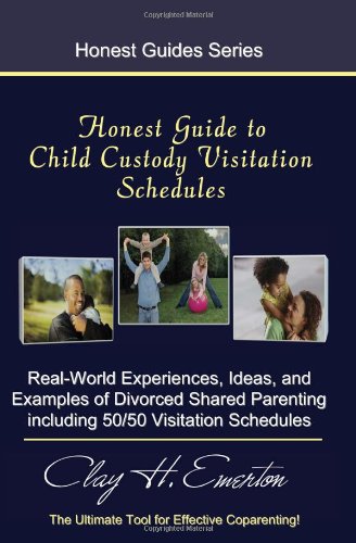 9781615100019: Honest Guide to Child Custody Visitation Schedules