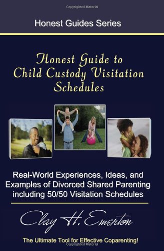 9781615100019: Honest Guide To Child Custody Visitation Schedules