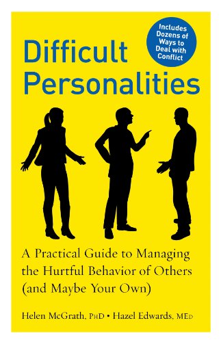 Imagen de archivo de Difficult Personalities: A Practical Guide to Managing the Hurtful Behavior of Others (and Maybe Your Own) a la venta por SecondSale