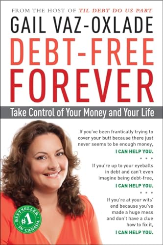 Imagen de archivo de Debt-Free Forever : Take Control of Your Money and Your Life a la venta por Better World Books