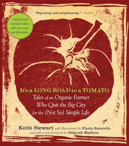9781615190232: It’s a Long Road to a Tomato: Tales of an Organic Farmer Who Quit the Big City for the (Not So) Simple Life
