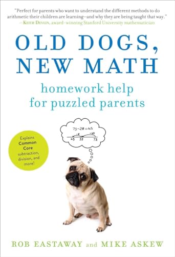 Beispielbild fr Old Dogs, New Math : Homework Help for Puzzled Parents zum Verkauf von Better World Books: West