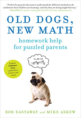 Stock image for Old Dogs, New Math : Homework Help for Puzzled Parents for sale by Better World Books: West