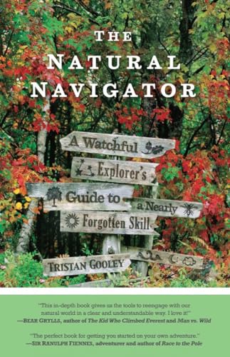 9781615190294: The Natural Navigator: A Watchful Explorer's Guide to a Nearly Forgotten Skill