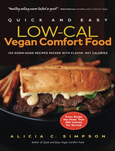9781615190423: Quick and Easy Low-Cal Vegan Comfort Food: 150 Down-Home Recipes Packed With Flavor, Not Calories