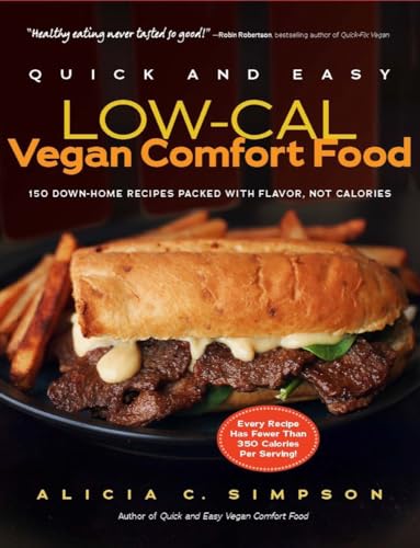 Stock image for Quick and Easy Low-Cal Vegan Comfort Food: 150 Down-Home Recipes Packed with Flavor, Not Calories for sale by Decluttr