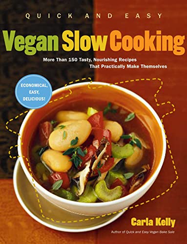 Beispielbild fr Quick and Easy Vegan Slow Cooking: More Than 150 Tasty, Nourishing Recipes That Practically Make Themselves zum Verkauf von Wonder Book