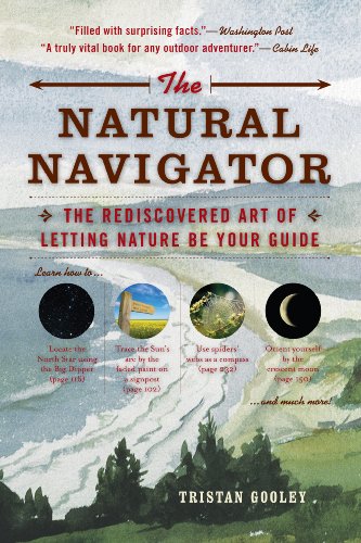 Stock image for The Natural Navigator: The Rediscovered Art of Letting Nature Be Your Guide for sale by HPB-Ruby