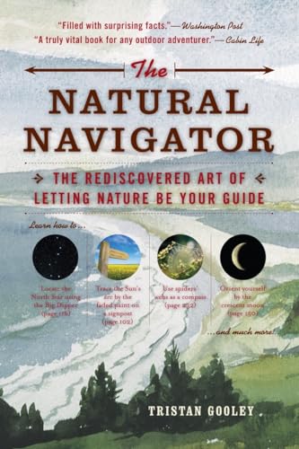 Stock image for The Natural Navigator: The Rediscovered Art of Letting Nature Be Your Guide for sale by SecondSale