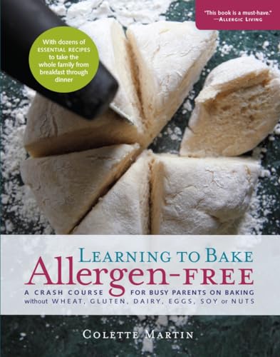Beispielbild fr Learning to Bake Allergen-Free : A Crash Course for Busy Parents on Baking Without Wheat, Gluten, Dairy, Eggs, Soy or Nuts zum Verkauf von Better World Books