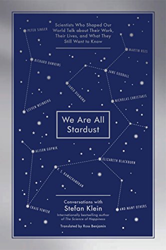Stock image for We Are All Stardust: Scientists Who Shaped Our World Talk about Their Work, Their Lives, and What They Still Want to Know for sale by ZBK Books