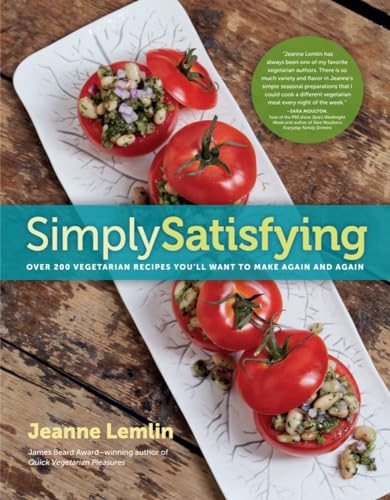 Beispielbild fr Simply Satisfying : Over 200 Vegetarian Recipes You'll Want to Make Again and Again zum Verkauf von Better World Books