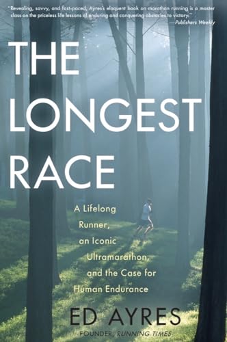 Stock image for The Longest Race: A Lifelong Runner, an Iconic Ultramarathon, and the Case for Human Endurance for sale by Gulf Coast Books