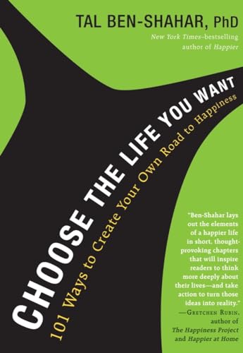 Beispielbild fr Choose the Life You Want : 101 Ways to Create Your Own Road to Happiness zum Verkauf von Better World Books