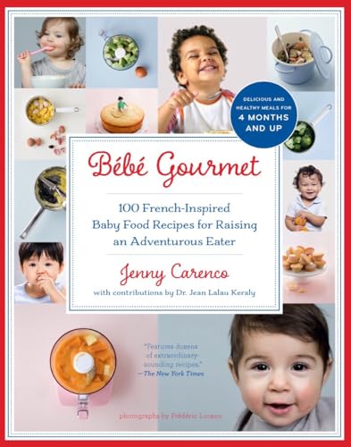 9781615190706: Bebe gourmet: 100 French-Inspired Baby Food Recipes for Raising an Adventurous Eater