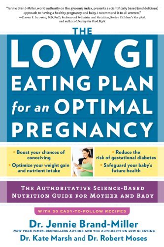 Beispielbild fr The Low GI Eating Plan for an Optimal Pregnancy: The Authoritative Science-Based Nutrition Guide for Mother and Baby zum Verkauf von SecondSale