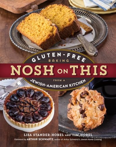 9781615190867: Nosh on This: Gluten-Free Baking from a Jewish-American Kitchen