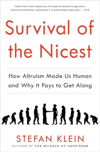Stock image for Survival of the Nicest: How Altruism Made Us Human and Why It Pays to Get Along for sale by Top Notch Books