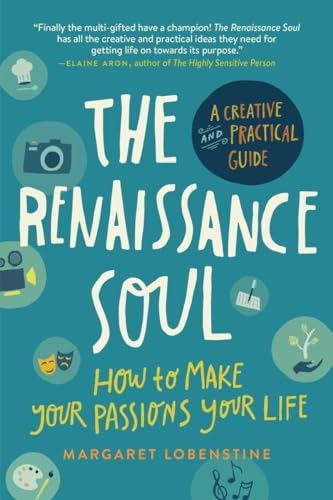 Beispielbild fr Renaissance Soul: How to Make Your Passions Your Life - A Creative and Practical Guide zum Verkauf von Goodwill