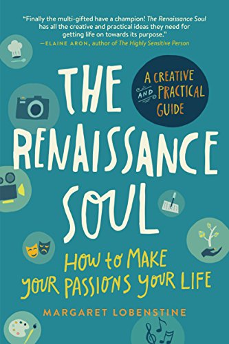 Stock image for The Renaissance Soul: How to Make Your Passions Your Life?A Creative and Practical Guide for sale by Stories & Sequels