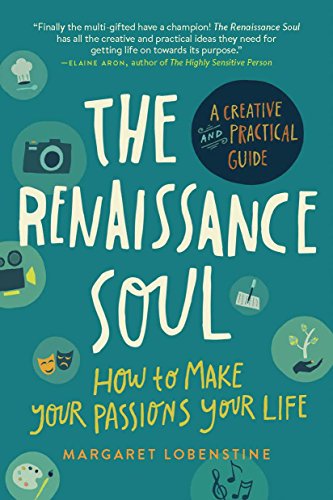 Stock image for The Renaissance Soul: How to Make Your Passions Your Life?A Creative and Practical Guide for sale by Stories & Sequels