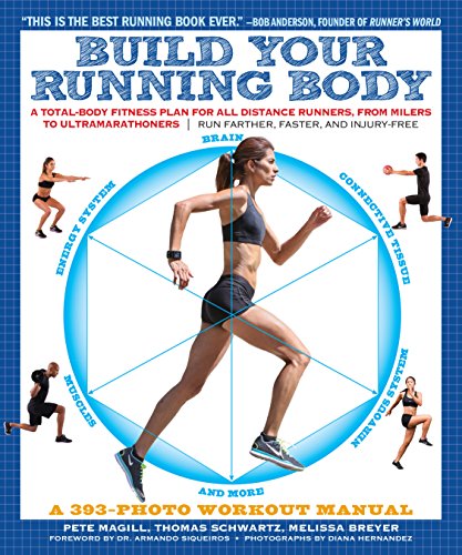 9781615191024: Build Your Running Body: A Total-Body Fitness Plan for All Distance Runners, from Milers to Ultramarathoners--Run Farther, Faster, and Injury-F: A ... - Run Farther, Faster, and Injury-free