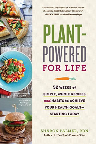 Beispielbild fr Plant-Powered for Life: 52 Weeks of Simple, Whole Recipes and Habits to Achieve Your Health Goals?Starting Today zum Verkauf von Wonder Book
