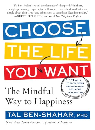 Stock image for Choose the Life You Want : The Mindful Way to Happiness for sale by Better World Books: West