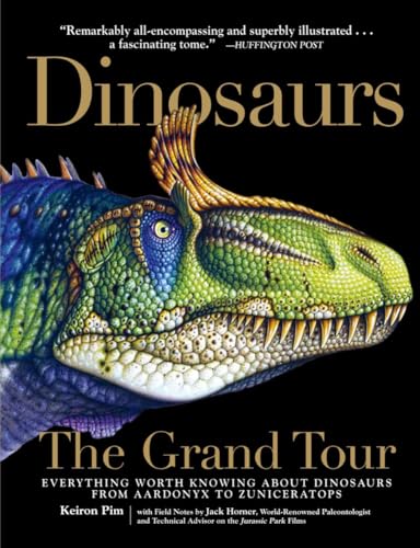 Imagen de archivo de Dinosaurs - The Grand Tour Everything Worth Knowing about Dinosaurs from Aardonyx to Zuniceratops a la venta por TextbookRush