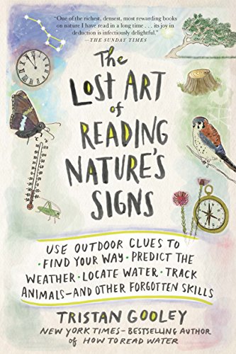 LOST ART OF READING NATURE'S SIGNS-PAPA Format: Paperback: Gooley, Tristan