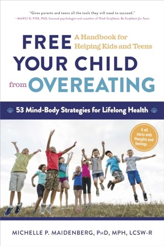 Stock image for Free Your Child from Overeating: A Handbook for Helping Kids and Teens for sale by SecondSale