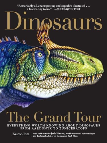 Stock image for DinosaursThe Grand Tour: Everything Worth Knowing About Dinosaurs from Aardonyx to Zuniceratops for sale by Jenson Books Inc