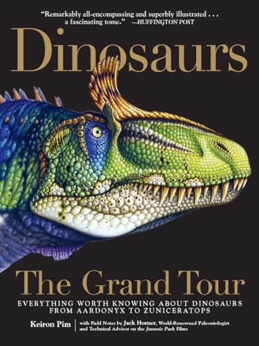 9781615192748: Dinosaurs―The Grand Tour: Everything Worth Knowing About Dinosaurs from Aardonyx to Zuniceratops