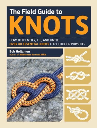 Beispielbild fr The Field Guide to Knots: How to Identify, Tie, and Untie Over 80 Essential Knots for Outdoor Pursuits zum Verkauf von AwesomeBooks