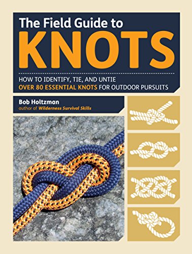 Stock image for The Field Guide to Knots: How to Identify, Tie, and Untie Over 80 Essential Knots for Outdoor Pursuits for sale by KuleliBooks