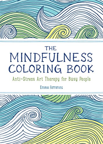 9781615192823: The Anxiety Relief and Mindfulness Coloring Book: The #1 Bestselling Adult Coloring Book: Relaxing, Anti-Stress Nature Patterns and Soothing Designs
