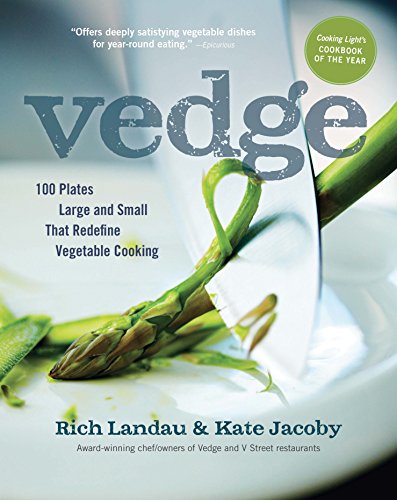 Beispielbild fr Vedge: 100 Plates Large and Small That Redefine Vegetable Cooking zum Verkauf von More Than Words