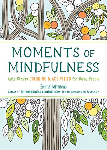 Imagen de archivo de Moments of Mindfulness: Anti-Stress Coloring & Activities a la venta por SecondSale